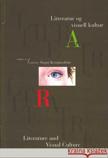Literature and Visual Culture Dagny Kristjánsdóttir, Dagny Kristjánsdóttir ritstjóri 9789979546696 Haskolautgafan