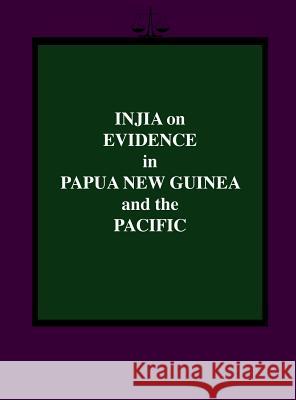 Injia on Evidence in Papua New Guinea and the Pacific Salamo Injia 9789980879189 University of Papua New Guinea Press