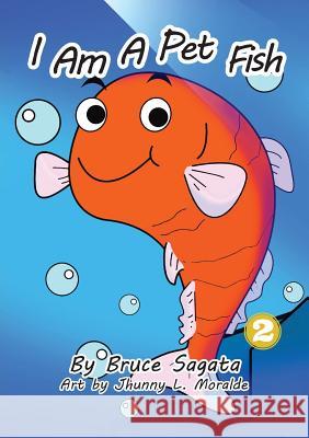 I Am A Pet Fish Bruce Sagata Jhunny Moralde 9789980900012