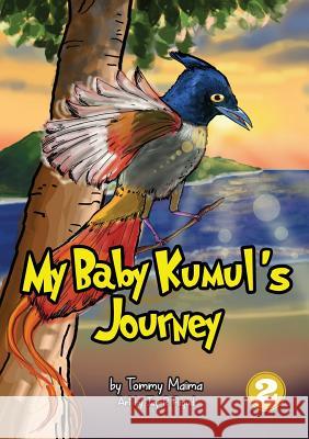 My Baby Kumul's Journey Tommy Maima Jay-R Pagud 9789980900401 Library for All Ltd