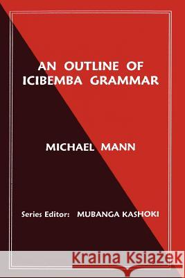 An Outline of Icibemba Grammar Michael Mann 9789982240147 Bookworld Services