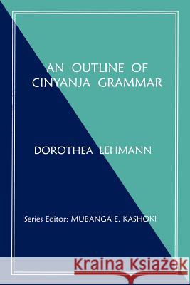 An Outline of Cinyanja Grammar D Lehmann, Dorothea Lehmann 9789982240154 Bookworld Publishers Ltd
