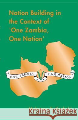 Nation Building in the Context of 'One Zambia One Nation' Kashoki, Mubanga E. 9789982241106 Gadsden Publishers