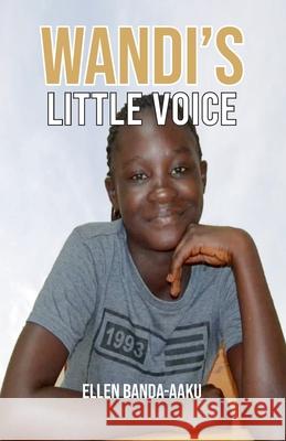 Wandi's Little Voice Ellen Banda-Aaku 9789982241250 Gadsden Publishers