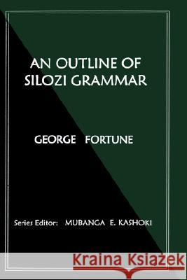 An Outline of Silozi Grammar George Fortune 9789982241595 Bookworld Publishers Ltd