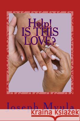 Help!: Is this love Mvula, Joseph 9789982700504 Josephmvula