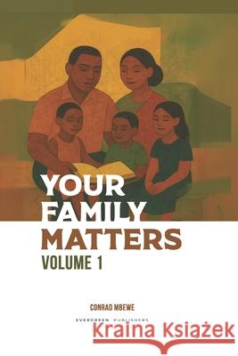 Your Family Matters Volume 1 Conrad Mbewe 9789982966047 Evergreen Publishers