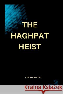 The Haghpat Heist Oheta Sophia 9789983832198 OS Pub