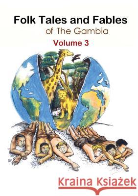 Folk Tales and Fables from the Gambia: Volume 3 Bojang, Sukai Mbye 9789983901092