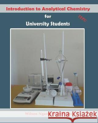 Introduction to Analytical Chemistry for University Students Wilson Ngambeki William 9789987070619 Amazon Digital Services LLC - KDP Print US