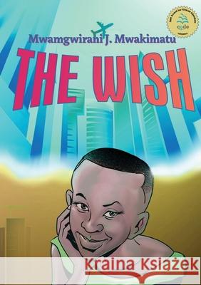 The Wish J. Mwamgwirani Mwakimatu 9789987082919 Mkuki na Nyota Publishers