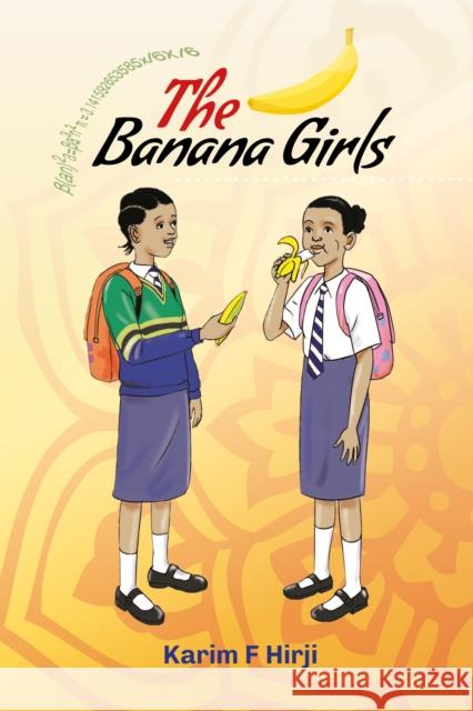 The Banana Girls Karim F. Hirji 9789987083206 Mkuki na Nyota Publishers