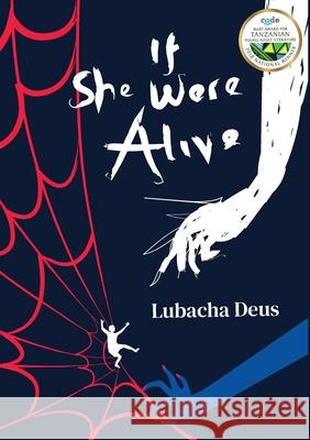 If She Were Alive Lubacha Deus 9789987084043 Mkuki na Nyota Publishers