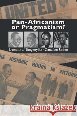 Pan-Africanism or Pragmatism. Lessons of the Tanganyika-Zanzibar Union Shivji, Issa G. 9789987449996 Mkuki Na Nyota Publishers