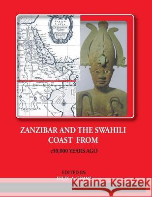 ZANZIBAR AND THE SWAHILI COAST FROM c.30,000 YEARS AGO Chami, Felix a. 9789987521579 E&d Vision Pub.