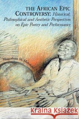 The African Epic Controversy Mulokozi, Mugyabuso M. 9789987686292 Mkuki Na Nyota Publishers