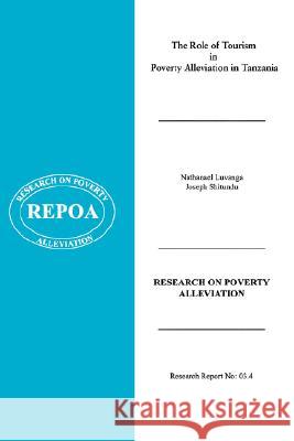 The Role of Tourism in Poverty Alleviation in Tanzania Nathanael Luvanga, Joseph Shitundu 9789987686650 Mkuki na Nyota Publishers