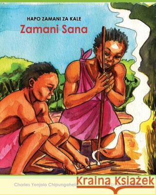 Hapo Zamani za Kale: Zamani Sana Chipungahelo, Charles Yonjolo 9789987735150 E & D Vision Publishing Limited