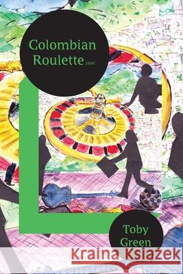 Colombian Roulette Toby Green 9789987753161