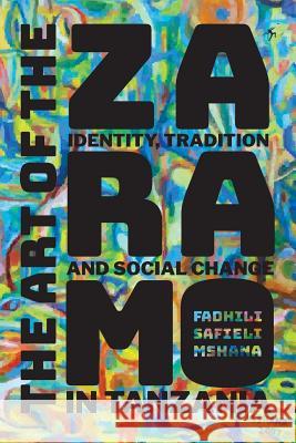 The Art of the Zaramo: Identity, Tradition, and Social Change in Tanzania Fadhili Safieli Mshana 9789987753567 Mkuki na Nyota Publishers