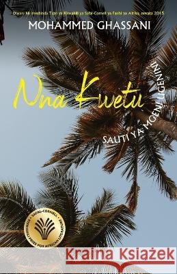 N'na Kwetu: Sauti ya Mgeni Ugenini Mohammed Khelef Ghassani   9789987753703 Mkuki na Nyota Publishers