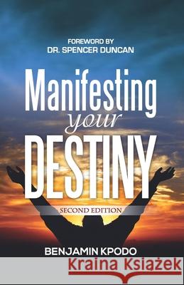 Manifesting Your Destiny Benjamin Kpodo 9789988009359