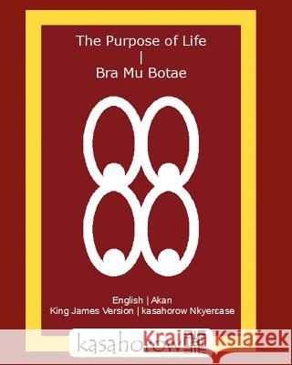 The Purpose of Life | Bra Mu Botae kasahorow 9789988037642 Kasahorow Foundation