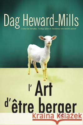 L'Art d'être berger Dag Heward-Mills 9789988137168 Parchment House