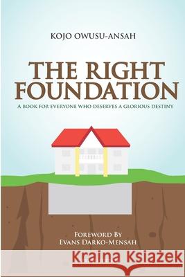 The Right Foundation Kojo Owusu-Ansah 9789988139407