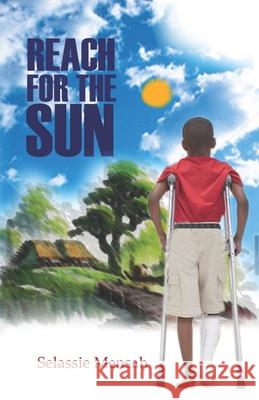 Reach for the Sun Selassie Mensah 9789988139544