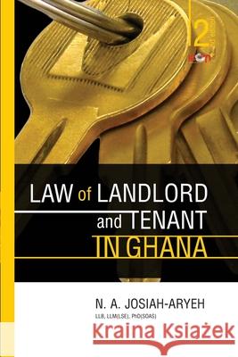 Law of Landlord and Tenant in Ghana N. A. Josiah-Aryeh 9789988191047 Icon Publishing Ltd