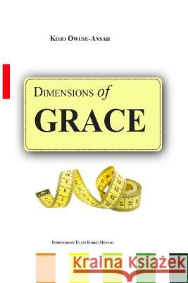 Dimensions of Grace MR Kojo Owusu-Ansah MR Evans Darko-Mensah 9789988214562