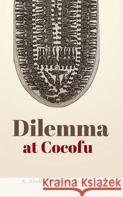 Dilemma at Cocofu A. Abeku Haywood-Dadzie 9789988396619 A. Abeku Haywood-Dadzie