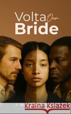 Volta our Bride A. Abeku Haywood-Dadzie 9789988526061 A. Abeku Haywood-Dadzie