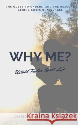 Why Me?: Untold Truths About Life Dennis Amankwah 9789988534806 George Padmore Research Library on African Af