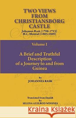 Two Views from Christiansborg Castle Vol I. A Brief and Truthful Description of a Journey to and from Guinea Rask, Johannes 9789988647162 Sub-Saharan Publishers