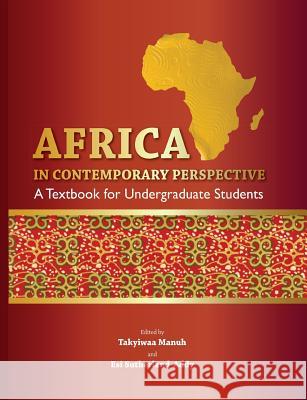Africa in Contemporary Perspective. a Textbook for Undergraduate Students Takyiwaa Manuh Esi Sutherland-Addy 9789988647377 Sub-Saharan Publishers