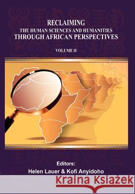 Reclaiming the Human Sciences and Humanities through African Perspectives. Volume II Anyidoho, Kofi 9789988647711 0