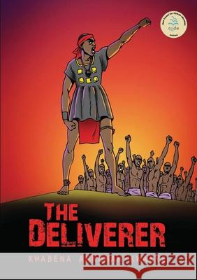 The Deliverer Kwabena F. Ankomah-Kwakye 9789988647759 Sub-Saharan Publishers