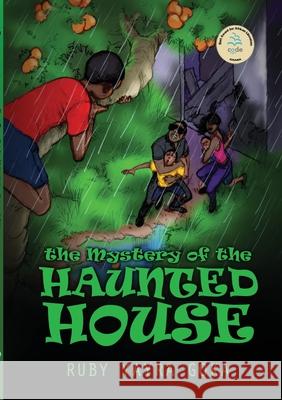 The Mystery of the Haunted House Ruby Yayra Goka 9789988647872 Sub-Saharan Publishers