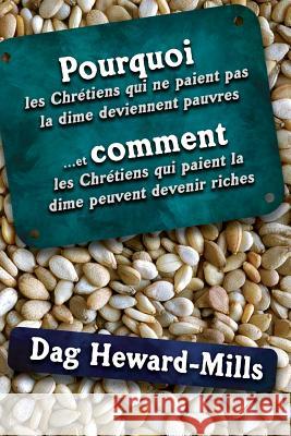 Pourquoi Les Chretiens Qui Ne Paient Pas La Dime Deviennent Pauvres Dag Heward-Mills 9789988849191 Parchment House