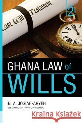 Ghana Law of Wills N. A. Josiah-Aryeh 9789988856793 Icon Publishing Ltd