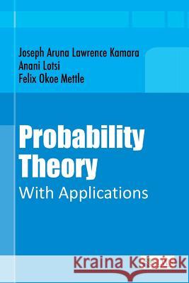 Probability Theory With Applications Lotsi, Anani 9789988869700 Sierra Leonean Writers Series