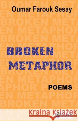 Broken Metaphor Oumar Farouk Sesay 9789988869816