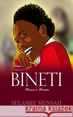 Bineti: Niena's Dream Selassie Mensah 9789988875268