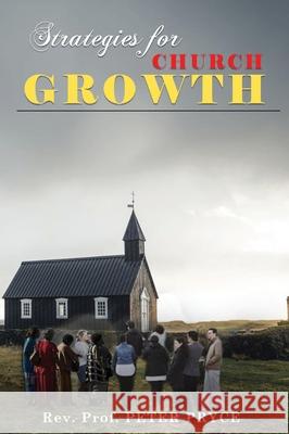 Strategies for Church Growth Peter Re 9789988880217 Dr. Peter Pryce