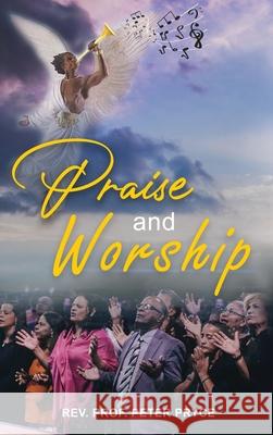 Praise and Worship Peter Pryce 9789988880279 Dr. Peter Pryce