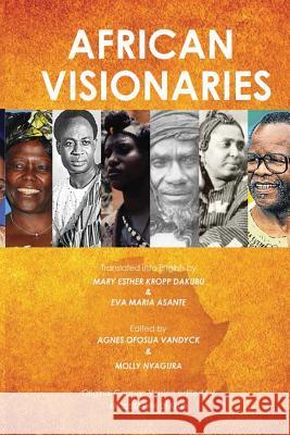 African Visionaries Mary Esther Kropp Dakubu Eva Maria Asante Agnes Vandyck 9789988882990