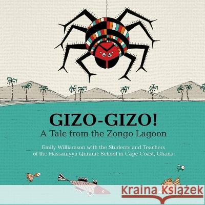 Gizo-Gizo! A Tale from the Zongo Lagoon Emily Williamson 9789988883133 Sub-Saharan Publishers