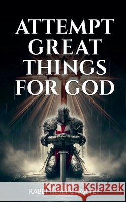 Attempt Great Things for God Chartey, Rabbi Adjei 9789988939465 Love Publishing Company